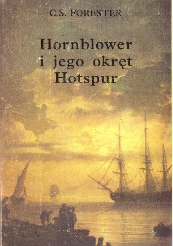 Okładka: Cecil Scott Forester - Hornblower i jego okręt "Hotspur"