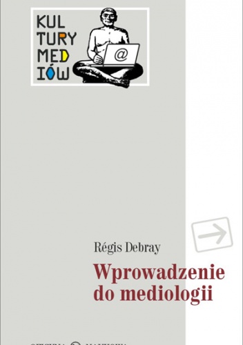 Okładka: Régis Debray - Wprowadzenie do mediologii