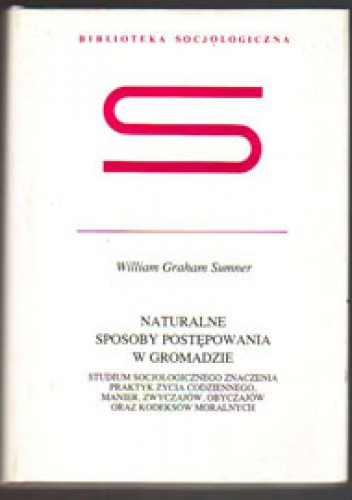 Okładka: William Graham Sumner - Naturalne sposoby postępowania w gromadzie
