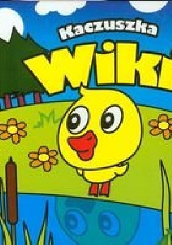 Okładka: Krzysztof Kiełbasiński - Kaczuszka Wiki. Mini zwierzątka