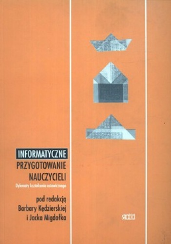 Okładka: Barbara Kędzierska - Informatyczne przygotowanie nauczycieli. Dydaktyczne kształcenie ustwiczne