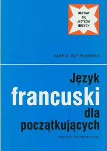 Okładka: Maria Szypowska - Język francuski dla początkujących