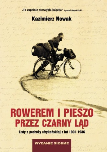Okładka: Kazimierz Nowak - Rowerem i pieszo przez Czarny Ląd. Listy z podróży afrykańskiej z lat 1931-1936