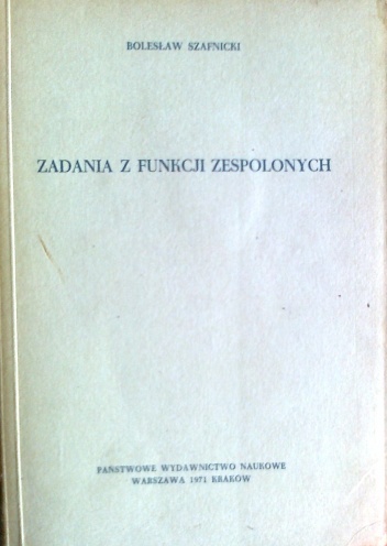 Okładka: Bolesław Szafnicki - Zadania z funkcji zespolonych