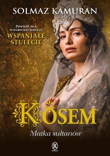 Okładka: Solmaz Kamuran - Kösem. Matka sułtanów