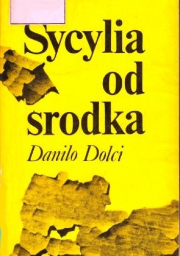 Okładka: Danilo Dolci - Sycylia od środka. Wybór z dzieł