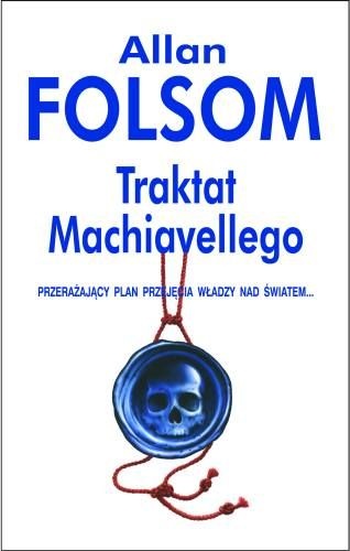 Okładka: Allan Folsom - Traktat Machiavellego