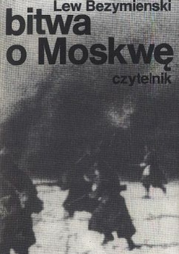 Okładka: Lew Bezymienski - Bitwa o Moskwę