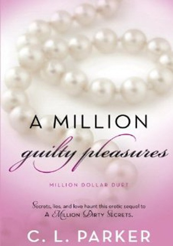 Okładka: C.L. Parker - A Million Guilty Pleasures