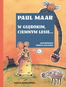 Okładka: Paul Maar - W głębokim, ciemnym lesie...