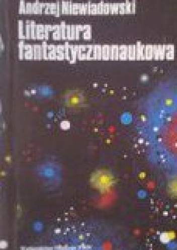 Okładka: Andrzej Niewiadowski - Literatura fantastycznonaukowa