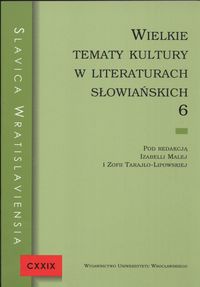 Okładka: Zofia Tarajło-Lipowska - Wielkie tematy kultury w literaturach słowiańskich 6