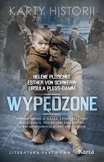 Okładka: Helene Plüschke - Wypędzone. Historie Niemek ze Śląska, z Pomorza i Prus Wschodnich. Trzy szczere świadectwa kobiet bezbronnych wobec zwycięzców