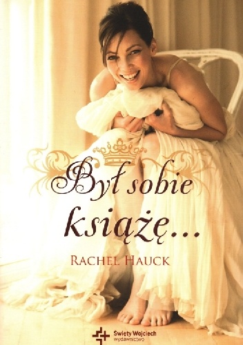 Okładka: Rachel Hauck - Był sobie książę...