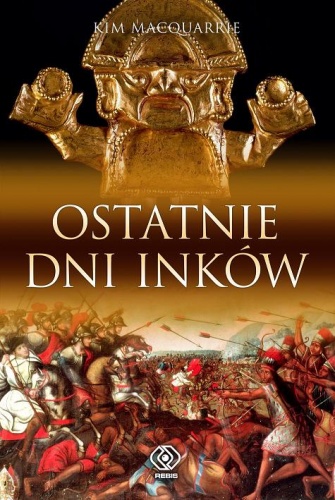 Okładka: Kim MacQuarrie - Ostatnie dni Inków