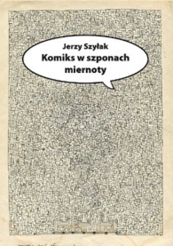 Okładka: Jerzy Szyłak - Komiks w szponach miernoty