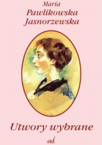 Okładka: Maria Pawlikowska-Jasnorzewska - Utwory wybrane