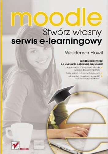 Okładka: Waldemar Howil - Moodle. Stwórz własny serwis e-learningowy