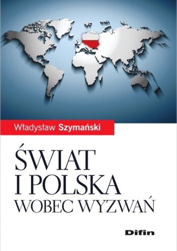 Okładka: Władysław Szymański - Świat i Polska wobec wyzwań