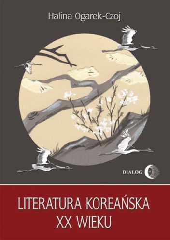 Okładka: Halina Ogarek-Czoj - Literatura koreańska XX wieku