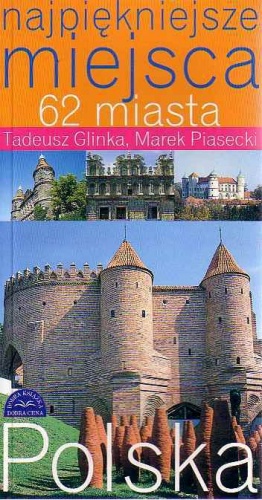 Okładka: Tadeusz Glinka - Najpiękniejsze miejsca. 62 miasta