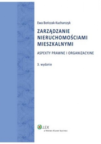 Okładka: Ewa Bończak-Kucharczyk - Zarządzanie nieruchomościami mieszkalnymi. Aspekty prawne i organizacyjne
