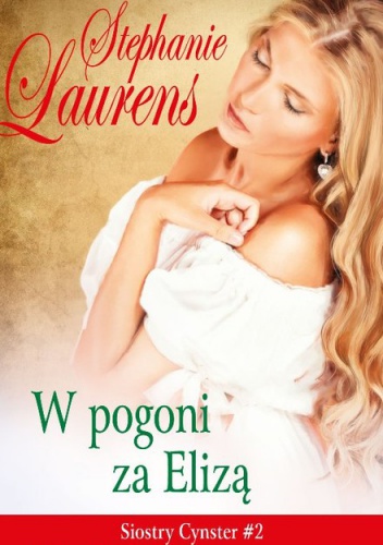 Okładka: Stephanie Laurens - W pogoni za Elizą