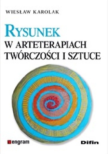 Okładka: Wiesław Karolak - Rysunek w arteterapiach, twórczości i sztuce