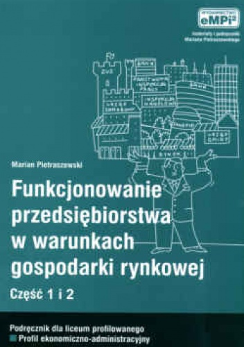 Okładka: Marian Pietraszewski - Funkcjonowanie przedsiębiorstwa cz.1i2 podręcznik w warunkach gosp.