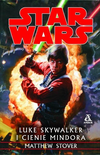 Okładka: Matthew Woodring Stover - Luke Skywalker i cienie Mindora