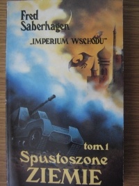 Okładka: Fred Thomas Saberhagen - Imperium Wschodu. T. 1, Spustoszone ziemie