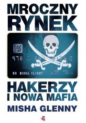 Okładka: Misha Glenny - Mroczny rynek. Hakerzy i nowa mafia