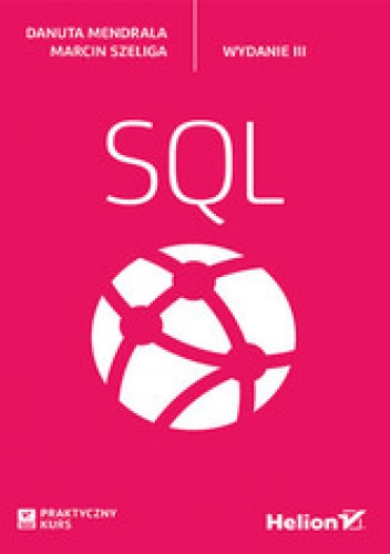 Okładka: Marcin Szeliga - Praktyczny kurs SQL. Wydanie III