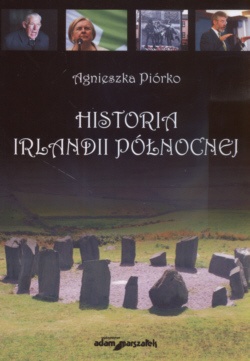 Okładka: Agnieszka Piórko - Historia Irlandii Północnej