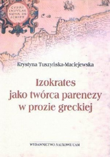 Okładka: Krystyna Tuszyńska - Izokrates jako twórca parenezy w prozie greckiej