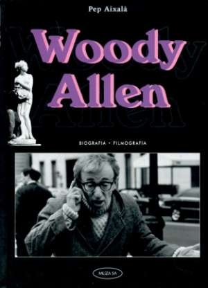 Okładka: Pep Aixalà - Woody Allen. Biografia - filmografia