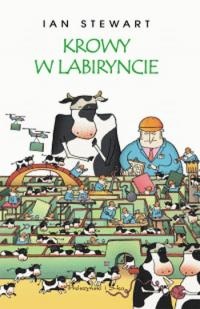 Okładka: Ian Stewart - Krowy w labiryncie i inne eksploracje matematyczne