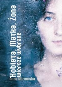 Okładka: Anna Wirowska - Kobieta, Matka, Żona. Wiersze wybrane