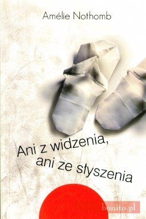 Okładka: Amélie Nothomb - Ani z widzenia, ani ze słyszenia