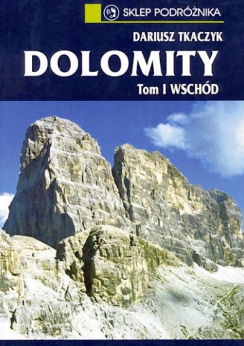Okładka: Dariusz Tkaczyk - Dolomity - tom I Wschód