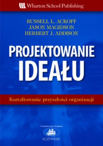 Okładka: Russel F. Ackoff - Projektowanie ideału