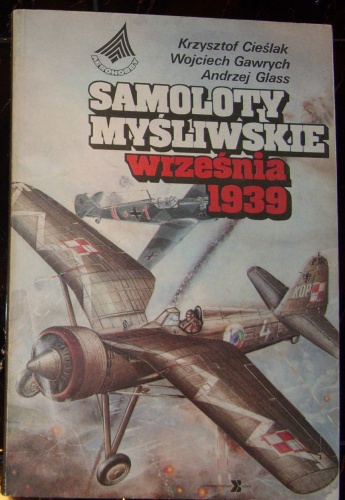 Okładka: Andrzej Glass - Samoloty myśliwskie września 1939