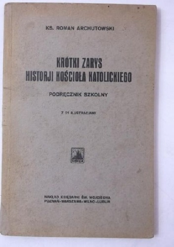 Okładka: Roman Archutowski - Krótki zarys historji kościoła katolickiego : podręcznik szkolny