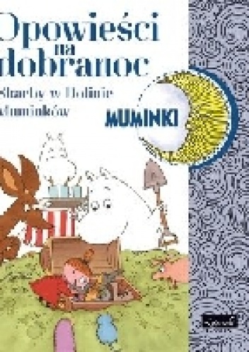 Okładka: Tapani Bagge - Opowieści na dobranoc. Skarby w Dolinie Muminków