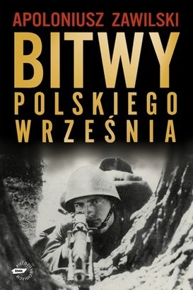 Okładka: Apoloniusz Zawilski - Bitwy polskiego września