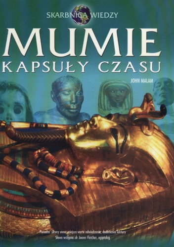 Okładka: John Malam - Mumie. Kapsuły czasu.