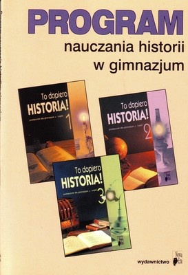 Okładka: Halina Wesołowska - To dopiero historia! Program nauczania historii i ścieżki międzyprzedmiotowej edukacja europejska