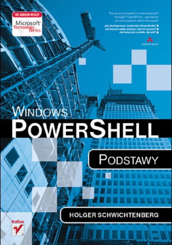 Okładka: Holger Schwichtenberg - Windows PowerShell. Podstawy