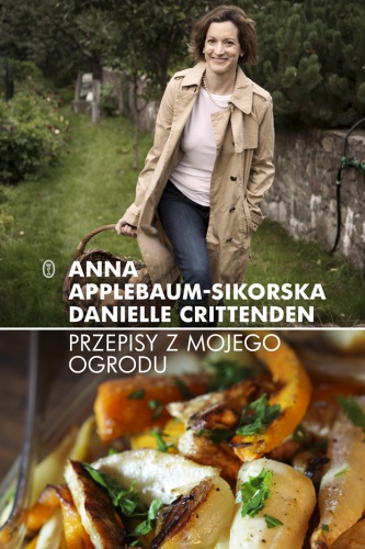 Okładka: Anne Applebaum - Przepisy z mojego ogrodu