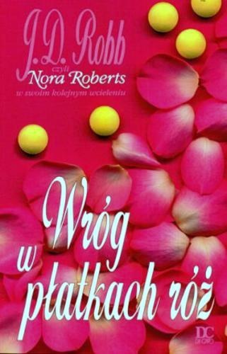 Okładka: J.D. Robb - Wróg w płatkach róż
